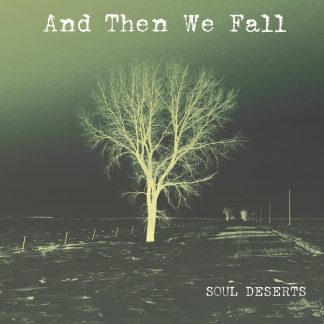 And Then We Fall - Soul Deserts