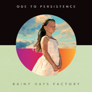 Rainy Days Factory - Ode to Persistance