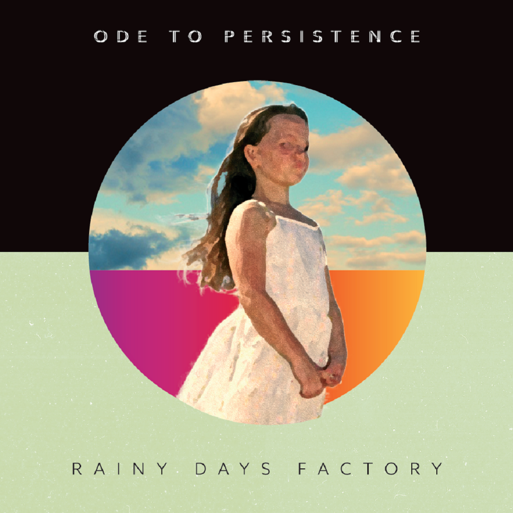 Rainy Days Factory - Ode to Persistance